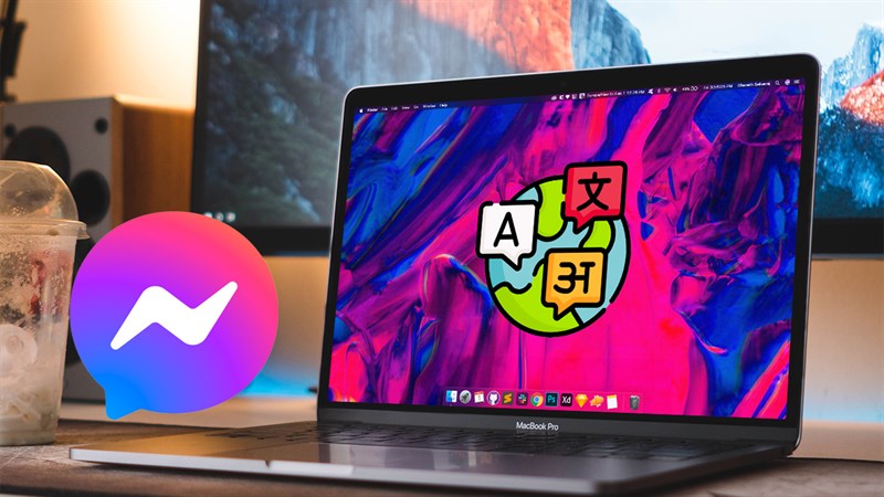 Cách đổi ngôn ngữ cho Messenger trên MacBook